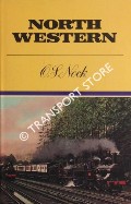 North Western - A Saga of the Premier Line of Great Britain: 1846 - 1922 by NOCK, O.S. 